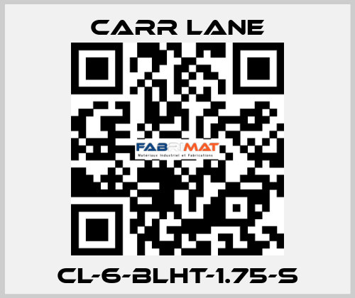 CL-6-BLHT-1.75-S Carr Lane