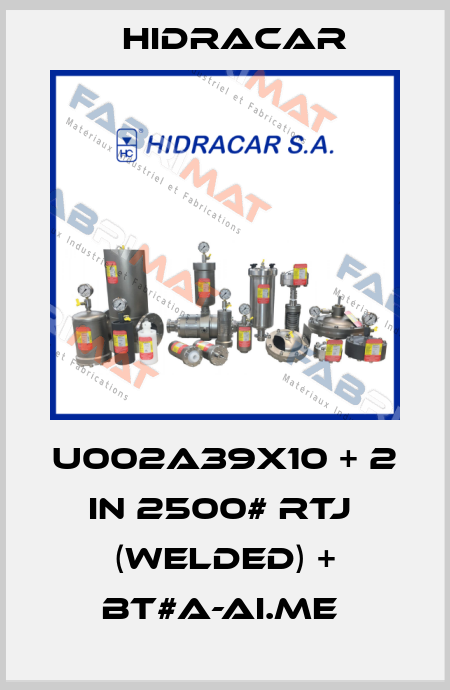 U002A39X10 + 2 in 2500# RTJ  (WELDED) + BT#A-AI.ME  Hidracar