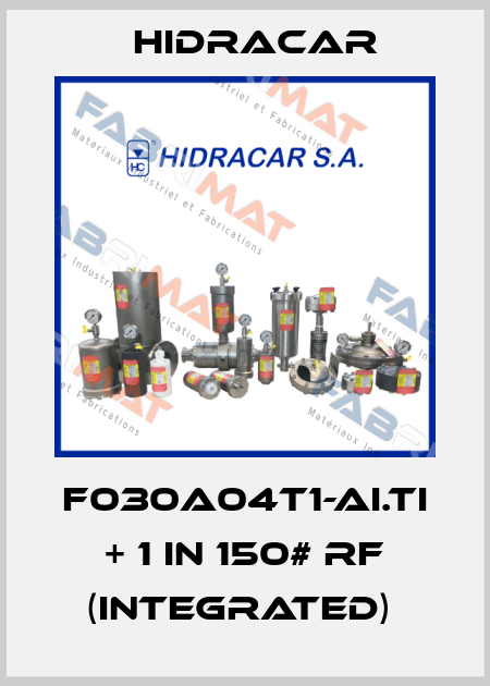 F030A04T1-AI.TI + 1 in 150# RF (INTEGRATED)  Hidracar