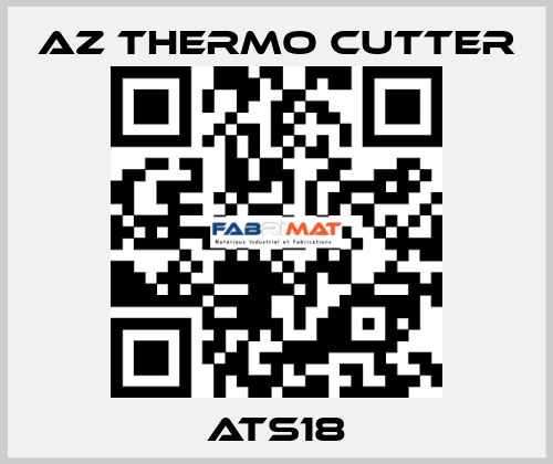 ATS18 AZ Thermo Cutter