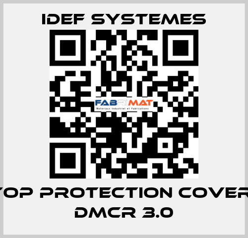 top protection cover  DMCR 3.0 idef systemes
