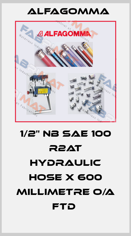 1/2" NB SAE 100 R2AT HYDRAULIC HOSE X 600 MILLIMETRE O/A FTD  Alfagomma