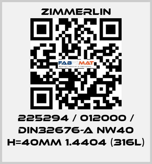 225294 / 012000 / DIN32676-A NW40 h=40mm 1.4404 (316L) Zimmerlin