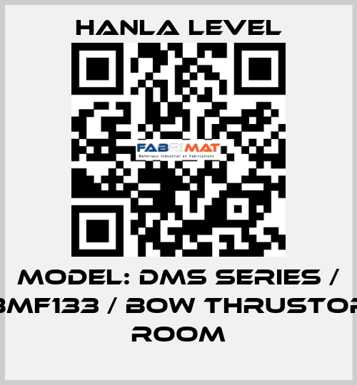 Model: DMS Series / BMF133 / BOW THRUSTOR ROOM HANLA LEVEL