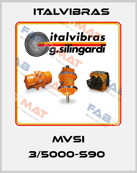 MVSI 3/5000-S90  Italvibras