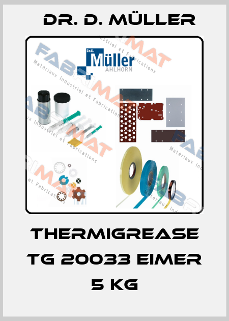 Thermigrease TG 20033 Eimer 5 kg Dr. D. Müller