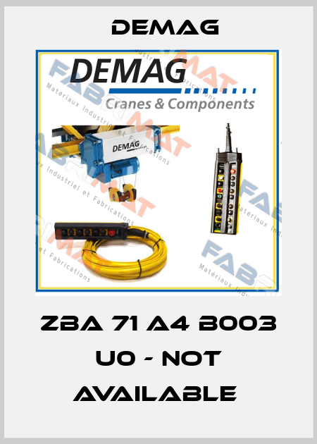 ZBA 71 A4 B003 U0 - not available  Demag