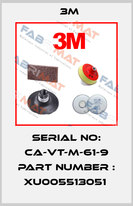 SERIAL NO: CA-VT-M-61-9 Part Number : XU005513051  3M