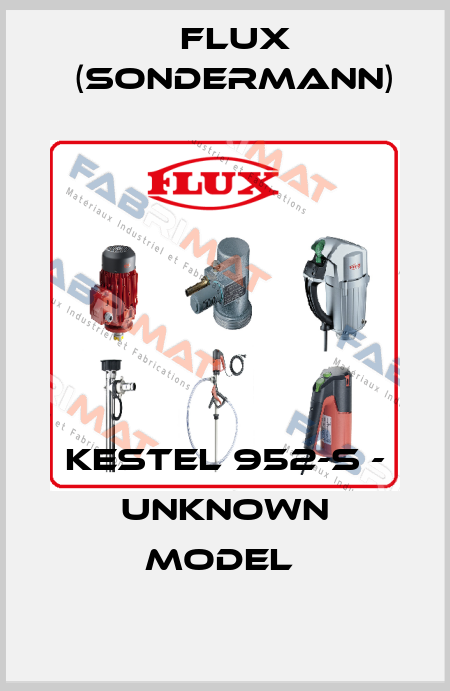 Kestel 952-S - unknown model  Flux (Sondermann)