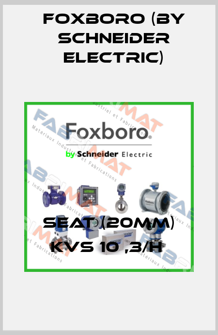 SEAT (20MM) KVS 10 ,3/H  Foxboro (by Schneider Electric)