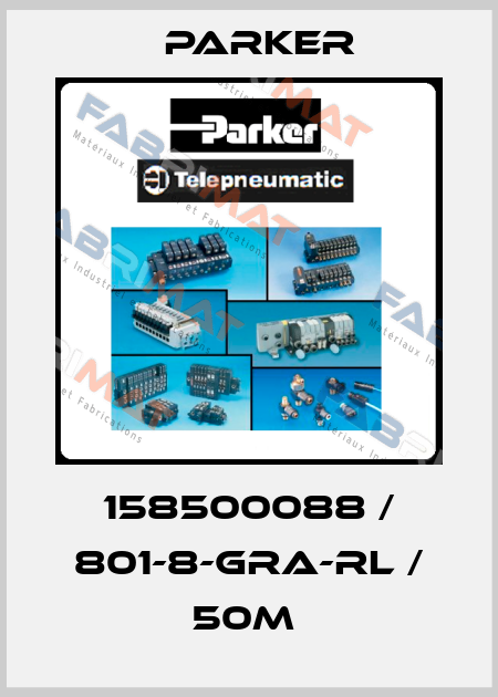 158500088 / 801-8-GRA-RL / 50m  Parker