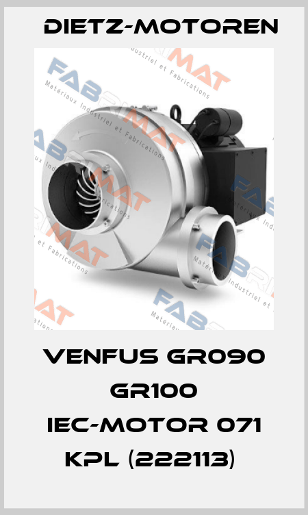 VENFUS GR090 GR100 IEC-MOTOR 071 KPL (222113)  Dietz-Motoren