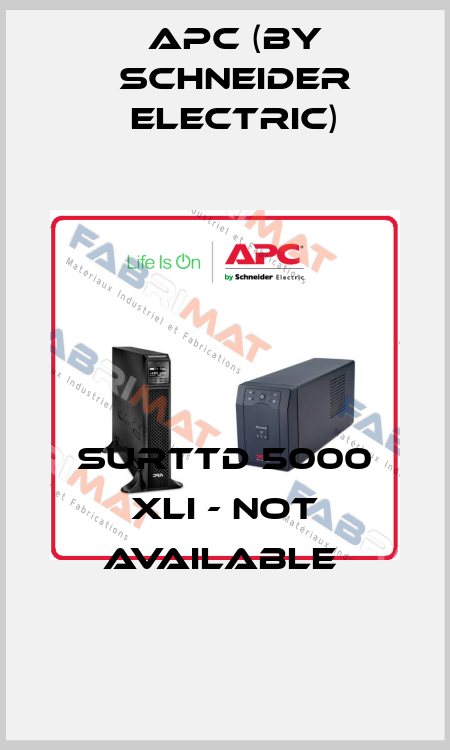 Surttd 5000 XLI - not available  APC (by Schneider Electric)