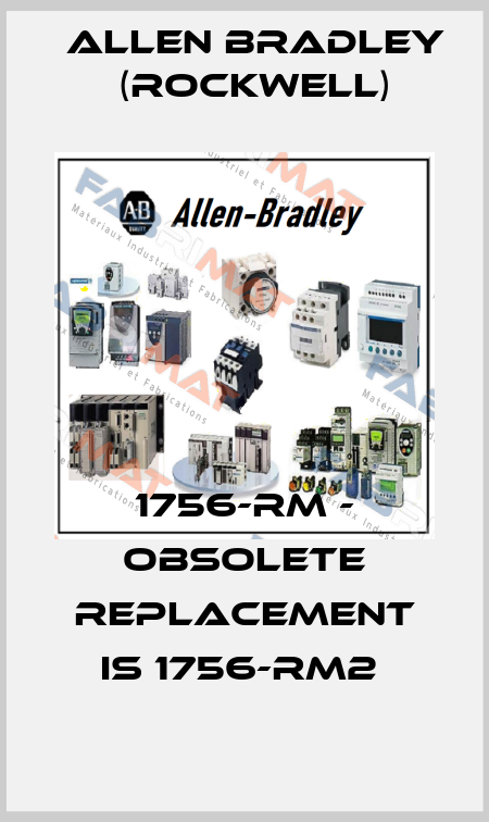 1756-RM - obsolete replacement is 1756-RM2  Allen Bradley (Rockwell)