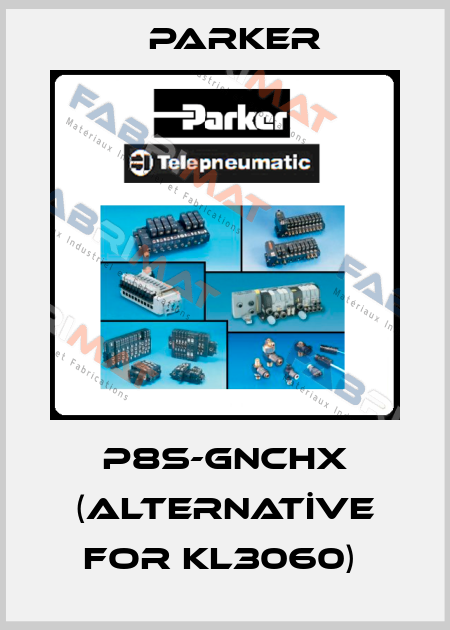 P8S-GNCHX (ALTERNATİVE FOR KL3060)  Parker
