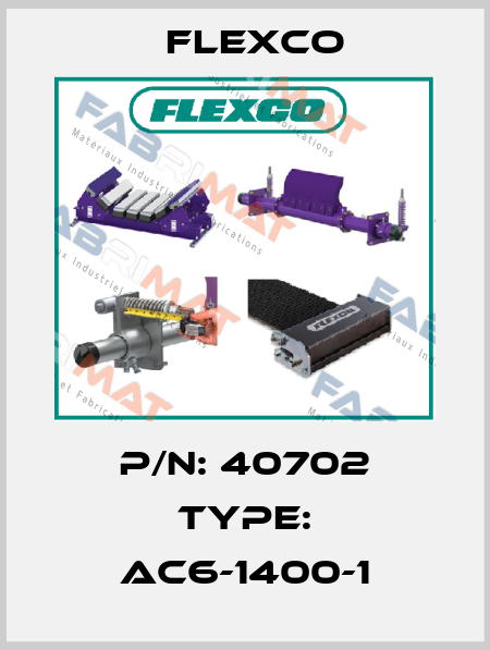 P/N: 40702 Type: AC6-1400-1 Flexco