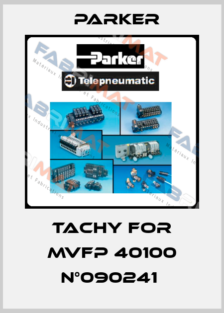 TACHY for MVFP 40100 N°090241  Parker