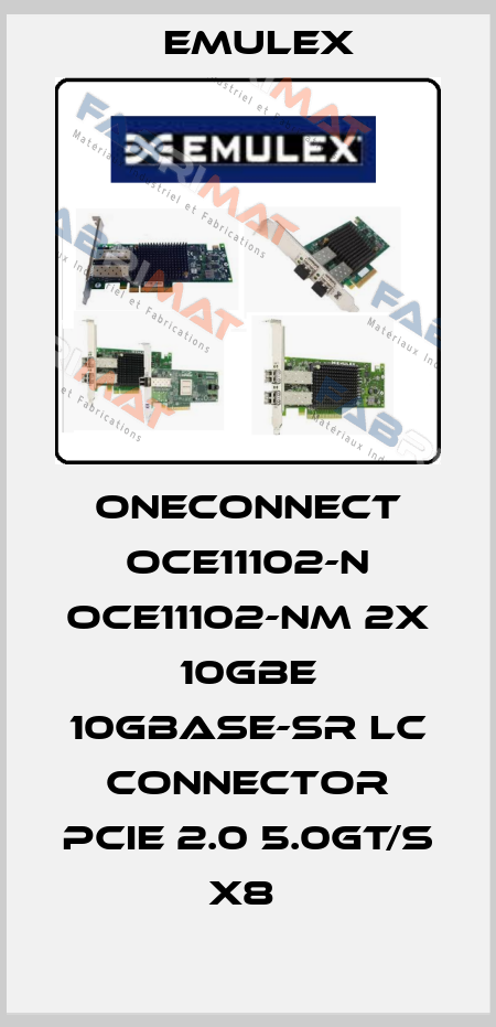 OneConnect OCe11102-N OCe11102-NM 2X 10GbE 10GBASE-SR LC connector PCIe 2.0 5.0GT/s x8  Emulex