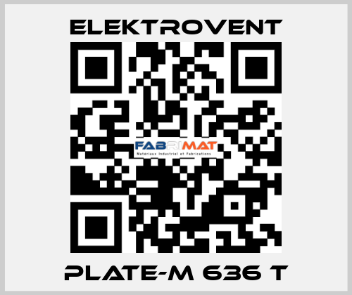 PLATE-M 636 T ELEKTROVENT