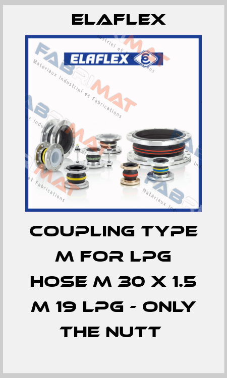 COUPLING Type M for LPG hose M 30 X 1.5 M 19 LPG - only the nutt  Elaflex