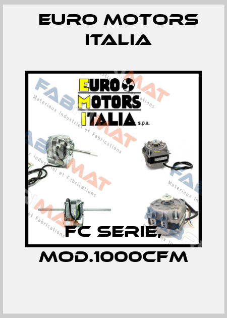 FC serie, Mod.1000CFM Euro Motors Italia