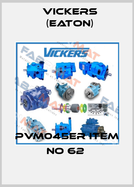 PVM045ER ITEM NO 62  Vickers (Eaton)