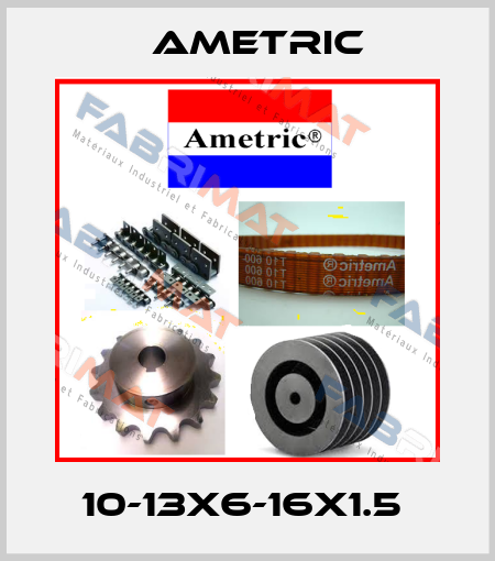 10-13X6-16X1.5  Ametric