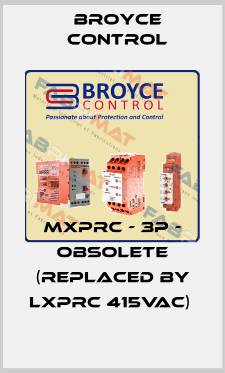MXPRC - 3P - obsolete (replaced by LXPRC 415VAC)  Broyce Control