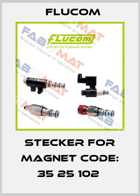 Stecker for Magnet Code: 35 25 102  Flucom