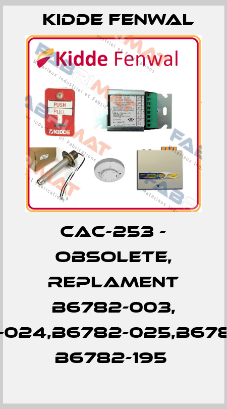 CAC-253 - obsolete, replament B6782-003, B6782-024,B6782-025,B6782-026, B6782-195  Kidde Fenwal