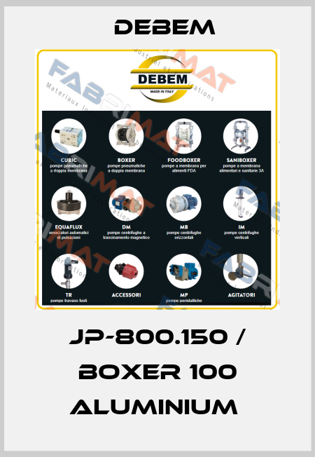 JP-800.150 / Boxer 100 Aluminium  Debem