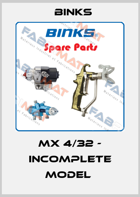 MX 4/32 - incomplete model  Binks