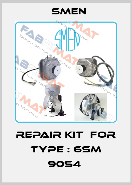 Repair kit  For Type : 6SM 90S4  Smen