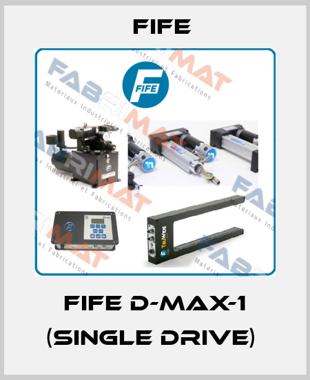 Fife D-MAX-1 (SINGLE DRIVE)  Fife