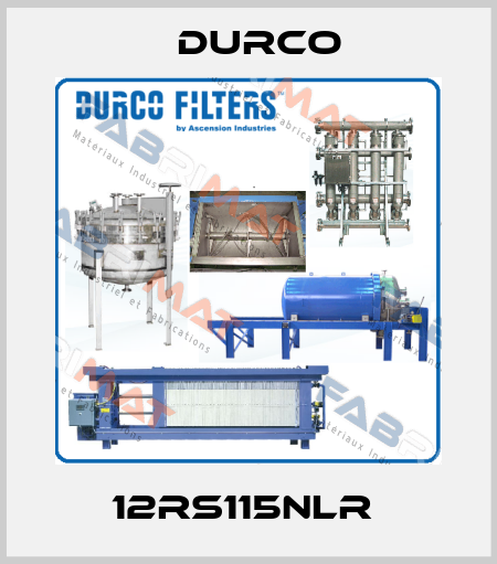 12RS115NLR  Durco