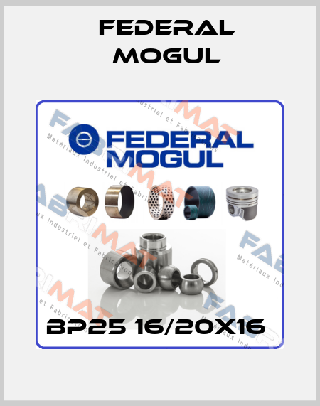 BP25 16/20x16  Federal Mogul
