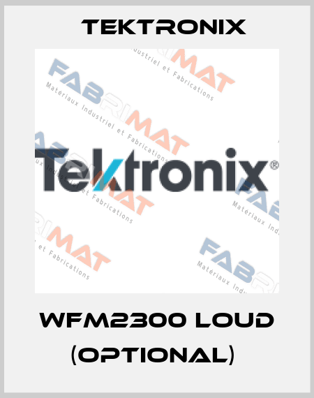 WFM2300 LOUD (optional)  Tektronix