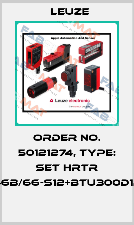 Order No. 50121274, Type: SET HRTR 46B/66-S12+BTU300D12  Leuze