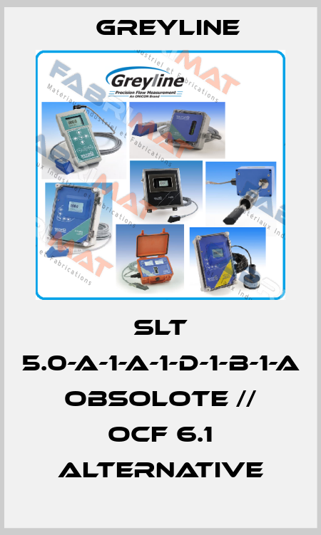 SLT 5.0-A-1-A-1-D-1-B-1-A OBSOLOTE // OCF 6.1 ALTERNATIVE Greyline
