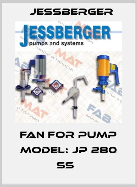 Fan for Pump Model: JP 280 SS   Jessberger