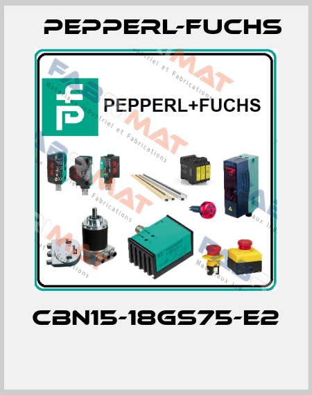 CBN15-18GS75-E2  Pepperl-Fuchs