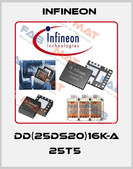DD(25DS20)16K-A 25T5  Infineon