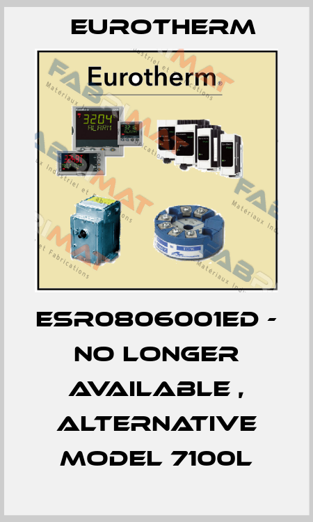 ESR0806001ED - no longer available , alternative model 7100L Eurotherm