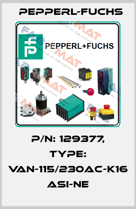 p/n: 129377, Type: VAN-115/230AC-K16       ASI-Ne Pepperl-Fuchs