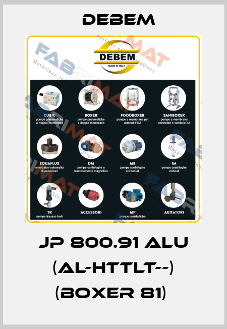 JP 800.91 Alu (AL-HTTLT--) (Boxer 81)  Debem