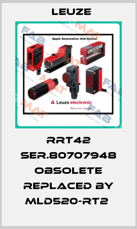 RRT42 ser.80707948 obsolete replaced by MLD520-RT2  Leuze