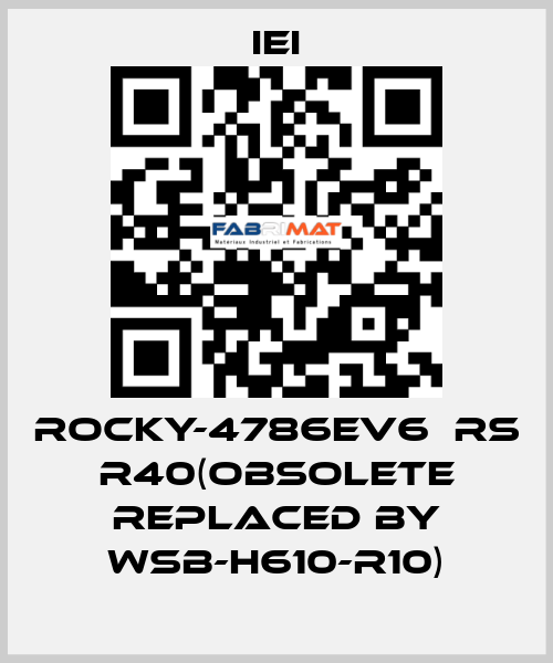 Rocky-4786EV6  RS R40(obsolete replaced by WSB-H610-R10) IEI