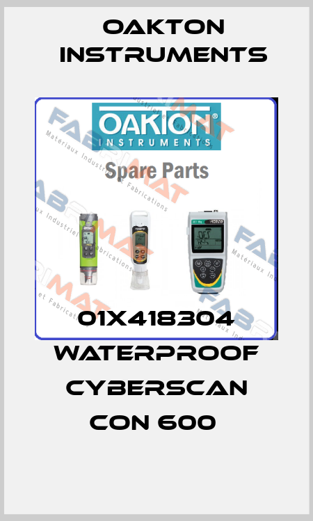 01X418304 WATERPROOF CYBERSCAN CON 600  Oakton Instruments