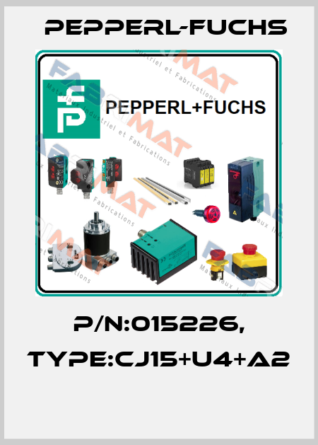 P/N:015226, Type:CJ15+U4+A2  Pepperl-Fuchs