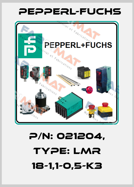 p/n: 021204, Type: LMR 18-1,1-0,5-K3 Pepperl-Fuchs